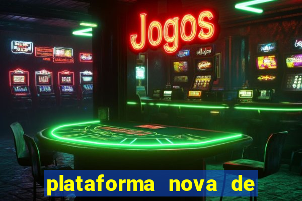 plataforma nova de jogos de aposta